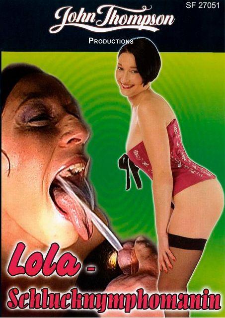 Lola, Schlucknymphomanin